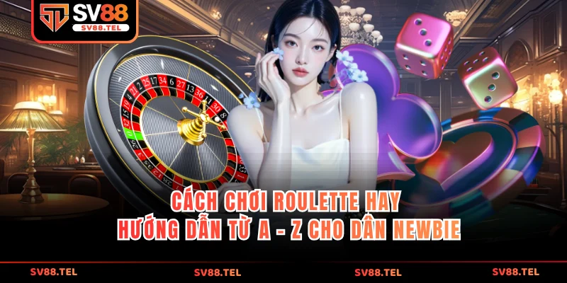Cách chơi Roulette