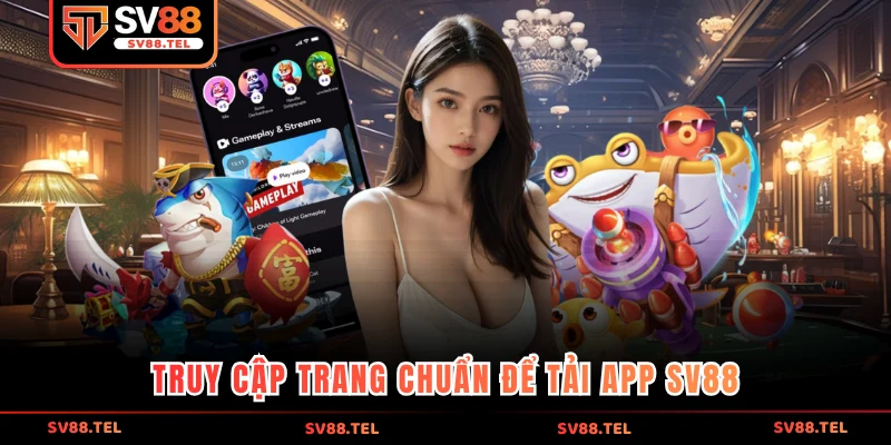 Truy cập trang chuẩn để tải app SV88
